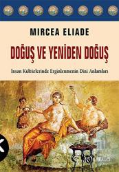 Doğuş ve Yeniden Doğuş İnsan Kültürlerinde Erginlenmenin Dini Anlamları