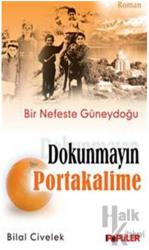 Dokunmayın Portakalime Bir Nefeste Güneydoğu