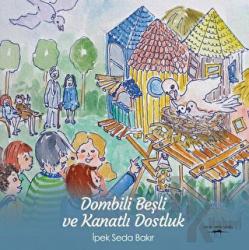 Dombili Beşli Ve Kanatlı Dostluk