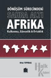 Dönüşüm Sürecindeki Sahra Altı Afrika Kalkınma, Güvenlik ve Ortaklık