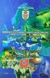 Dördüncü Uluslararası Sempozyum Bildirileri - Güvenliğin Yeni Boyutları ve Uluslararası Örgütler (İstanbul, 31 Mayıs-01 Haziran 2007)