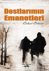 Dostlarımın Emanetleri