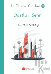 Dostluk Şehri - İlk Okuma Kitapları