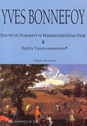 Douve’un Hareketi ve Hareketsizliğine Dair & Eşiğin Yanılsamasında