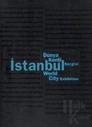 Dünya Kenti İstanbul Sergisi İstanbul World City Exhibition (Ciltli)