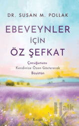 Ebeveynler İçin Öz Şefkat: Çocuğunuzu Kendinize Özen Göstererek Büyütün