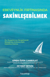 Ebeveynlik Fırtınasında Sakinleşebilmek