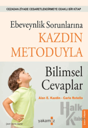 Ebeveynlik Sorunlarına Kazdin Metoduyla Bilimsel Cevaplar