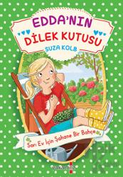 Edda’nın Dilek Kutusu - Sarı Ev İçin Şahane Bir Bahçe