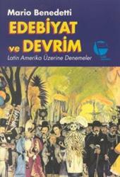 Edebiyat ve Devrim Latin Amerika Üzerine Denemeler