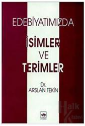 Edebiyatımızda İsimler ve Terimler