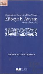 Efendimiz’in Havarisi ve İhlas Abidesi Zübeyr B. Avvam (Radiyavallahu Anhu)