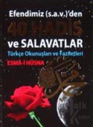 Efendimiz (s.a.v.)'den 40 Hadis ve Salavatlar (Kod: 40) - Türkçe Okunuşları ve Faziletleri - Esma-i Hüsna