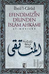 Efendimizin Dilinden İslam Ahkamı (Ciltli) Efendimiz'in Dilinden İslâm Ahkâmı