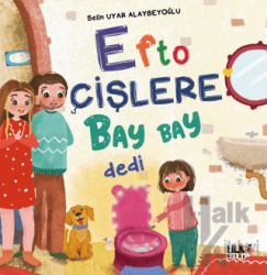 Efto Çişlere Bay Bay Dedi