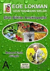 Ege Lokman Şifalı Bitkiler Ansiklopedisi: A Uzun Yaşamın Sırları