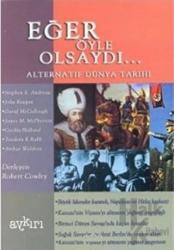 Eğer Öyle Olsaydı... Alternatif Dünya Tarihi 1