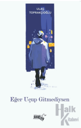 Eğer Uçup Gitmediysen