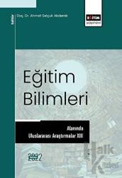 Eğitim Bilimleri Alanında Uluslararası Araştırmalar XIII