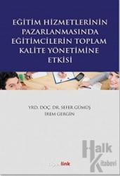 Eğitim Hizmetlerinin Pazarlamasında Eğitimcilerin Toplam Kalite Yönetimine Giriş