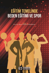 Eğitim Temelinde Beden Eğitimi ve Spor