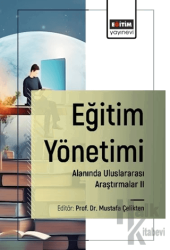 Eğitim Yönetimi Alanında Uluslararası Araştırmalar II