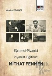 Eğitimci-Piyanist Piyanist-Eğitimci Mithat Fenmen