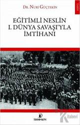 Eğitimli Neslin 1. Dünya Savaşı’yla İmtihanı