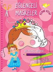 Eğlenceli Maskeler - Pembe Kitap Bir Prenses, Bir Peri ve Daha Fazlası...