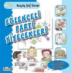 Eğlenceli Parti Yiyecekleri - Küçük Şef Serisi