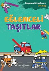 Eğlenceli Taşıtlar - Boyama Kitaplarım 3 - 4 Yaş