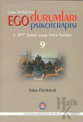 Ego Durumları Psikoterapisi 9 7. BPT Şubat 2009 Ders Notları