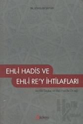 Ehl-i Hadis ve Ehl-i Re’y İhtilafları