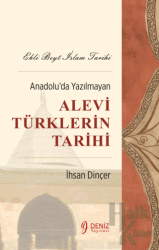 Ehli Beyt İslam Tarihi - Anadolu’da Yazılmayan Alevi Türklerin Tarihi