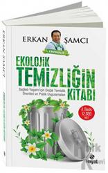 Ekolojik Temizliğin Kitabı Sağlıklı Yaşam İçin Doğal Temizlik Önerileri ve Pratik Uygulamaları