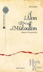 El-Alim Ve'l-Müteallim - Kelami Tartışmalar