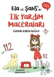 Ela ve Şans’ın İlk Yardım Maceraları