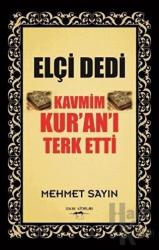 Elçi Dedi Kavmim Kur’an’ı Terk Etti