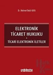 Elektronik Ticaret Hukuku: Ticari Elektronik İletiler