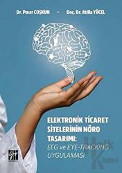 Elektronik Ticaret Sitelerinin Nöro Tasarımı EEG ve Eye-Tracking Uygulaması