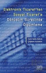 Elektronik Ticaret’ten Sosyal Ticaret’e Dönüşüm Sürecinde Ölçümleme Dönüşüm Sürecinde Ölçümleme