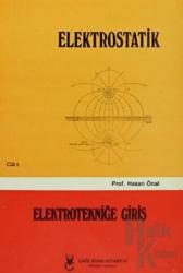 Elektrostatik Cilt: 1 Elektrotekniğe Giriş