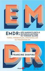 EMDR: Göz Hareketleriyle Duyarsızlaştırma ve Yeniden İşleme