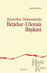 Emeviler Döneminde İktidar - Ulema İlişkisi