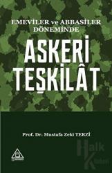 Emeviler ve Abbasiler Döneminde Askeri Teşkilat