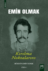 Emin Olmak 4- Kırılma Noktalarım