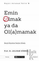 Emin Olmak ya da Ol(a)mamak