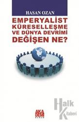 Emperyalist Küreselleşme ve Dünya Devrimi - Değişen Ne?