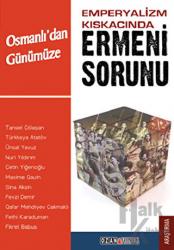 Emperyalizm Kıskacında Osmanlı'dan Günümüze  Ermeni Sorunu