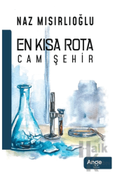 En Kısa Rota Cam Şehir